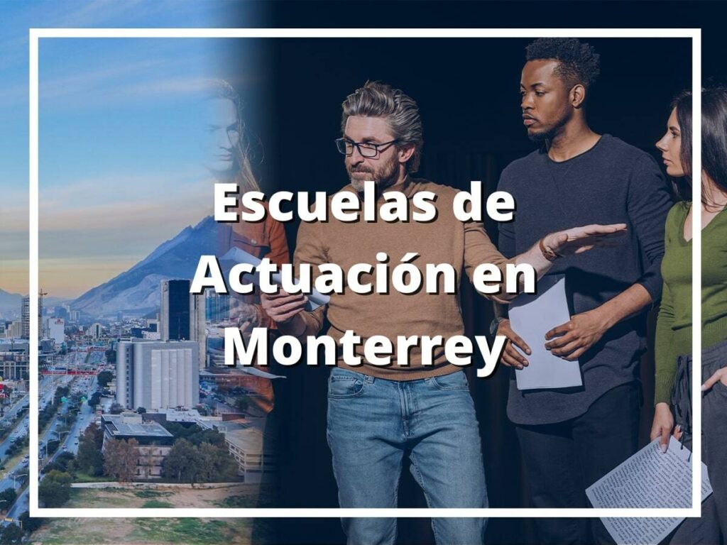 Mejores Escuelas de Actuación en Monterrey