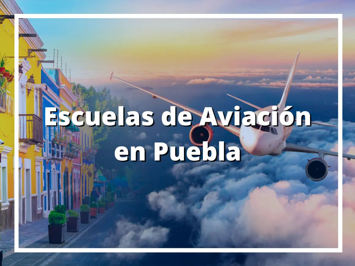 Escuelas de Aviación en Puebla