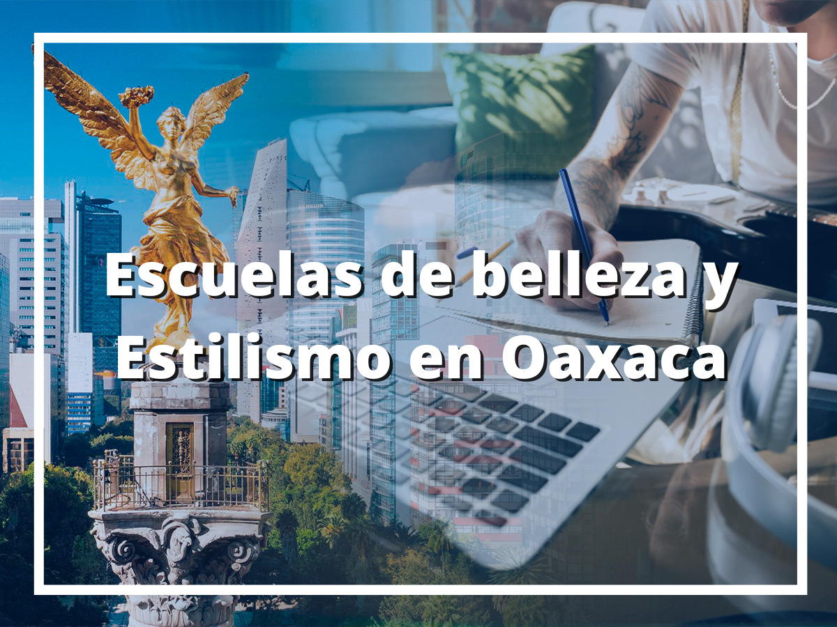 Escuelas de belleza y Estilismo en Oaxaca